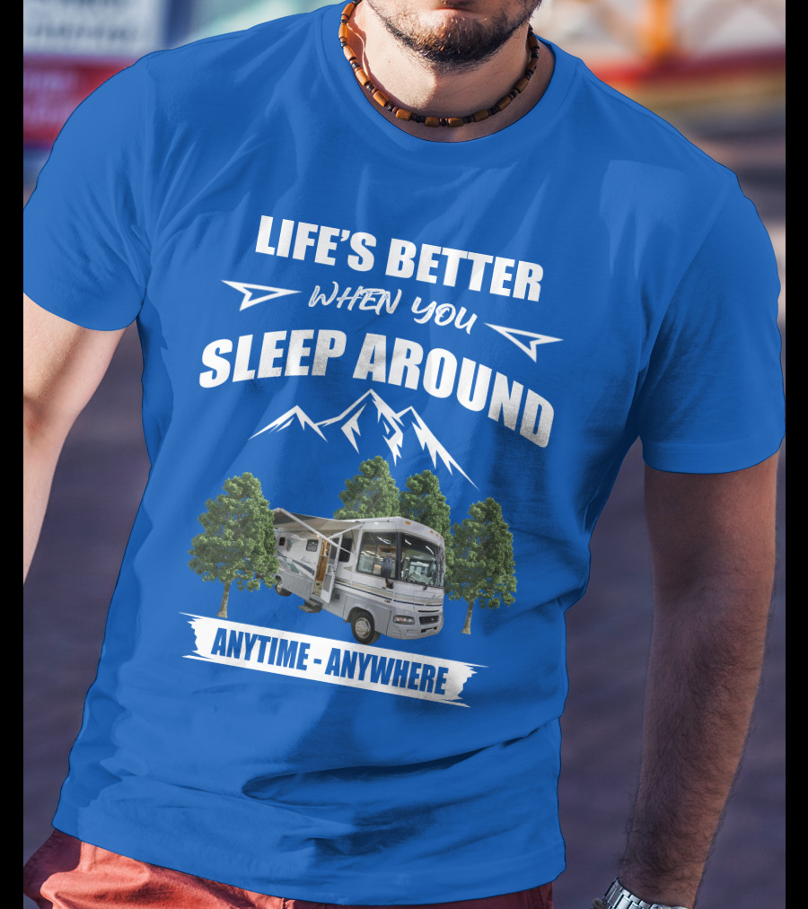 Life's Better When You Sleep Around Winnebago RV Anytime Anywhere T-Shirt