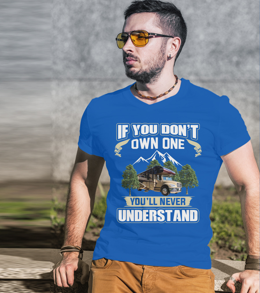 If You Don't Own One You'll Never Understand Jayco RV T-Shirt