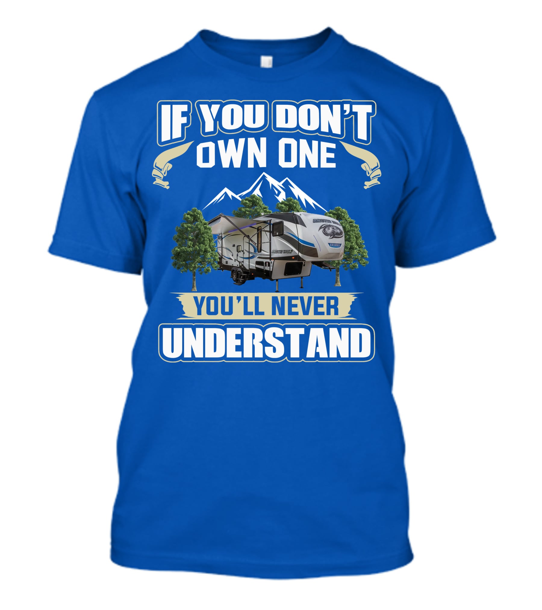 IF YOU DON'T OWN ONE YOU'LL NEVER UNDERSTAND Cherokee Arctic Wolf T-Shirt