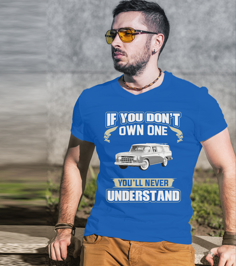 If You Don't Own One Vintage Car You'll Never Understand T-Shirt
