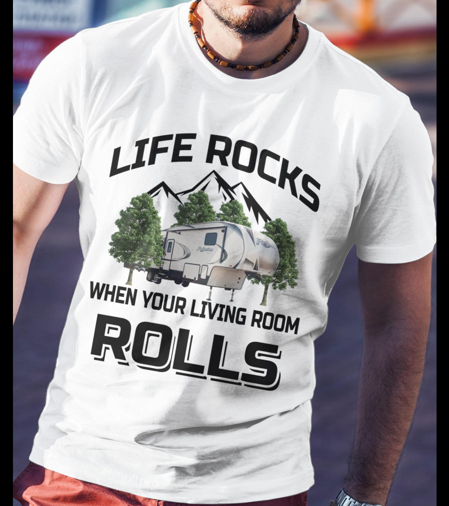 Life Rocks When Your Living Room Rolls Grand Design Reflection 337 RLS T-Shirt