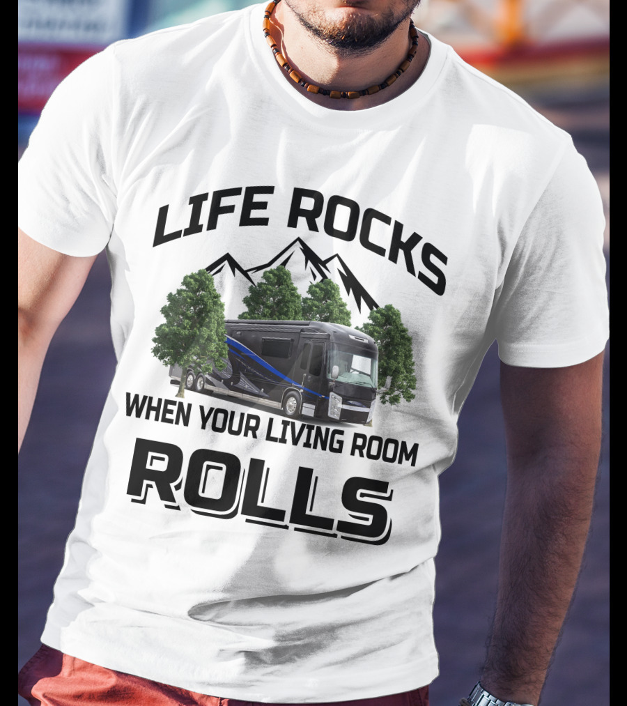 Life Rocks When Your Living Room Rolls Entegra Cornerstone T-Shirt