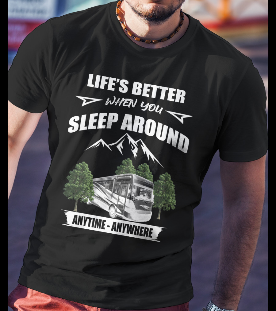 Life's Better When You Sleep Around Tiffin Allegro RED 37BA Anytime Anywhere T-Shirt