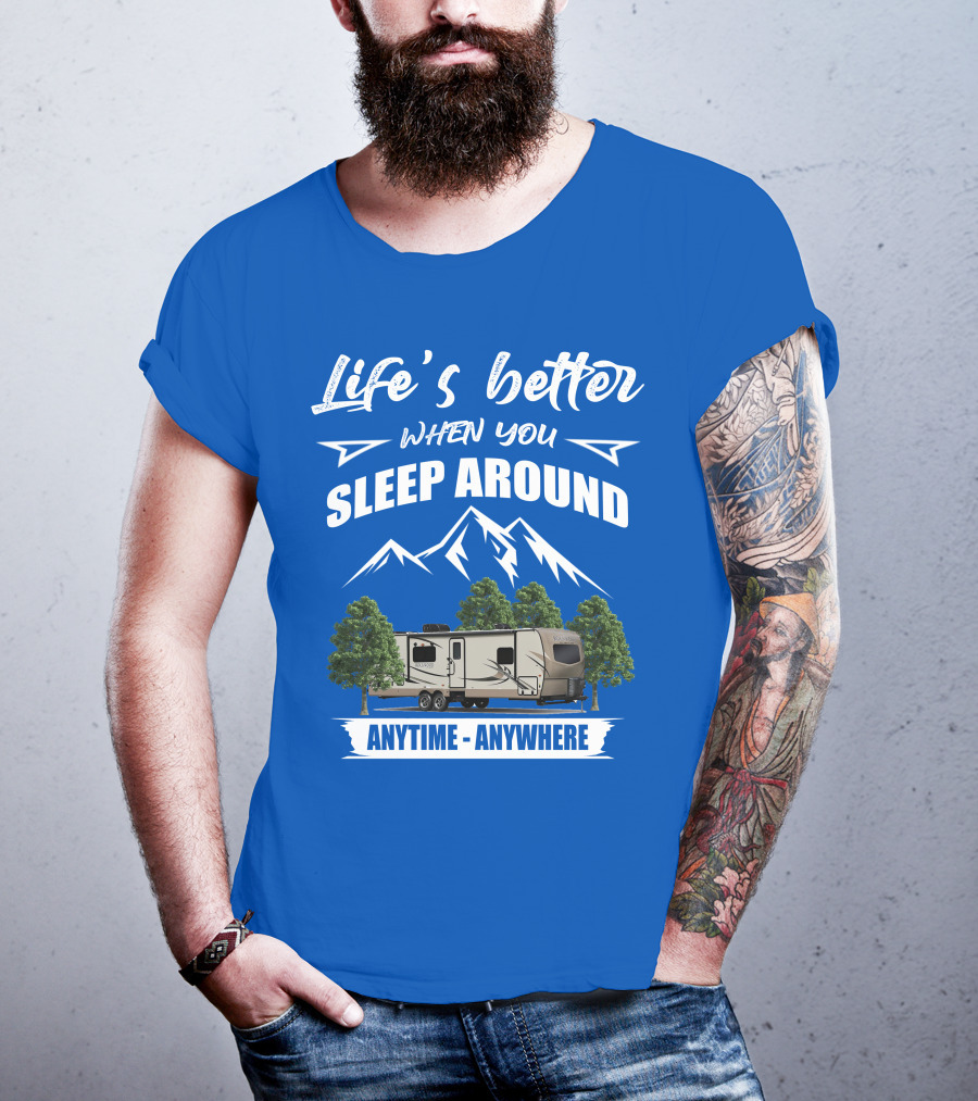 Rockwood Ultra Light Life's Better When You Sleep Around Anytime Anywhere T-Shirt