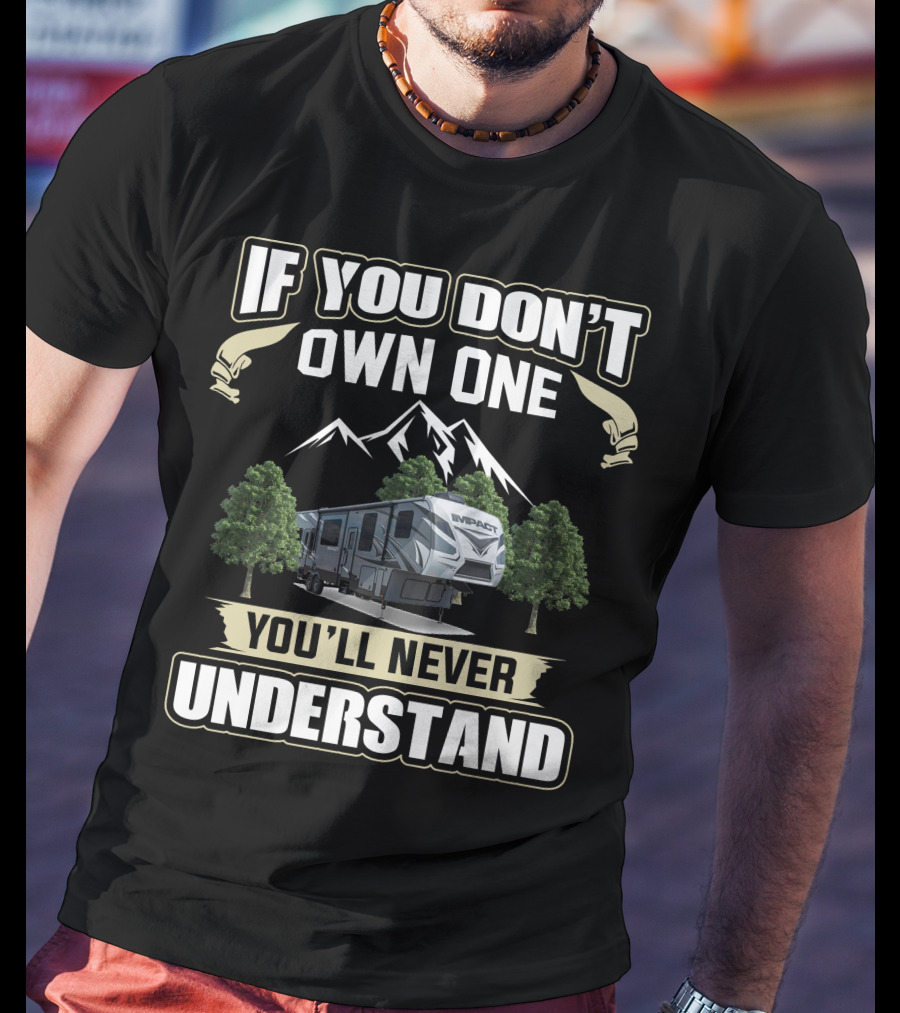If You Don't Own One You'll Never Understand Keystone Fuzion Impact 367 T-Shirt