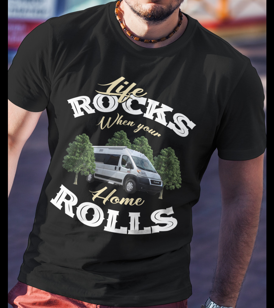 Life Rocks When Your Home Rolls Panoramic RV T-Shirt