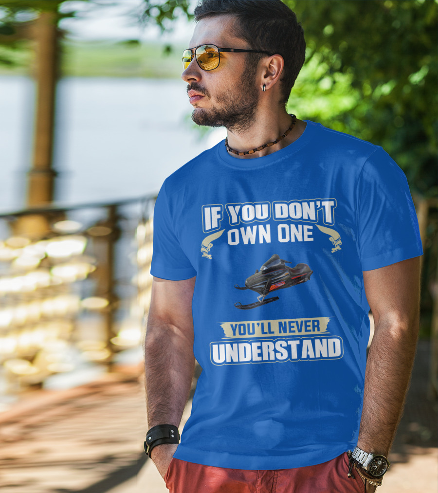 Yamaha V Max Snowmobiles If You Don't Own One You'll Never Understand T-Shirt