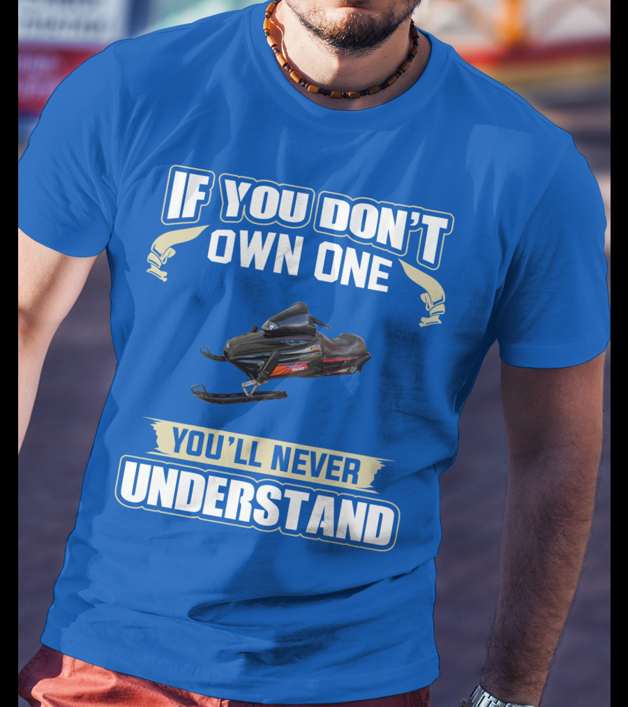Yamaha V Max Snowmobiles If You Don't Own One You'll Never Understand T-Shirt