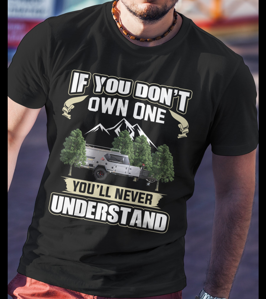 If You Don't Own One You'll Never Understand Cub Campers T-Shirt