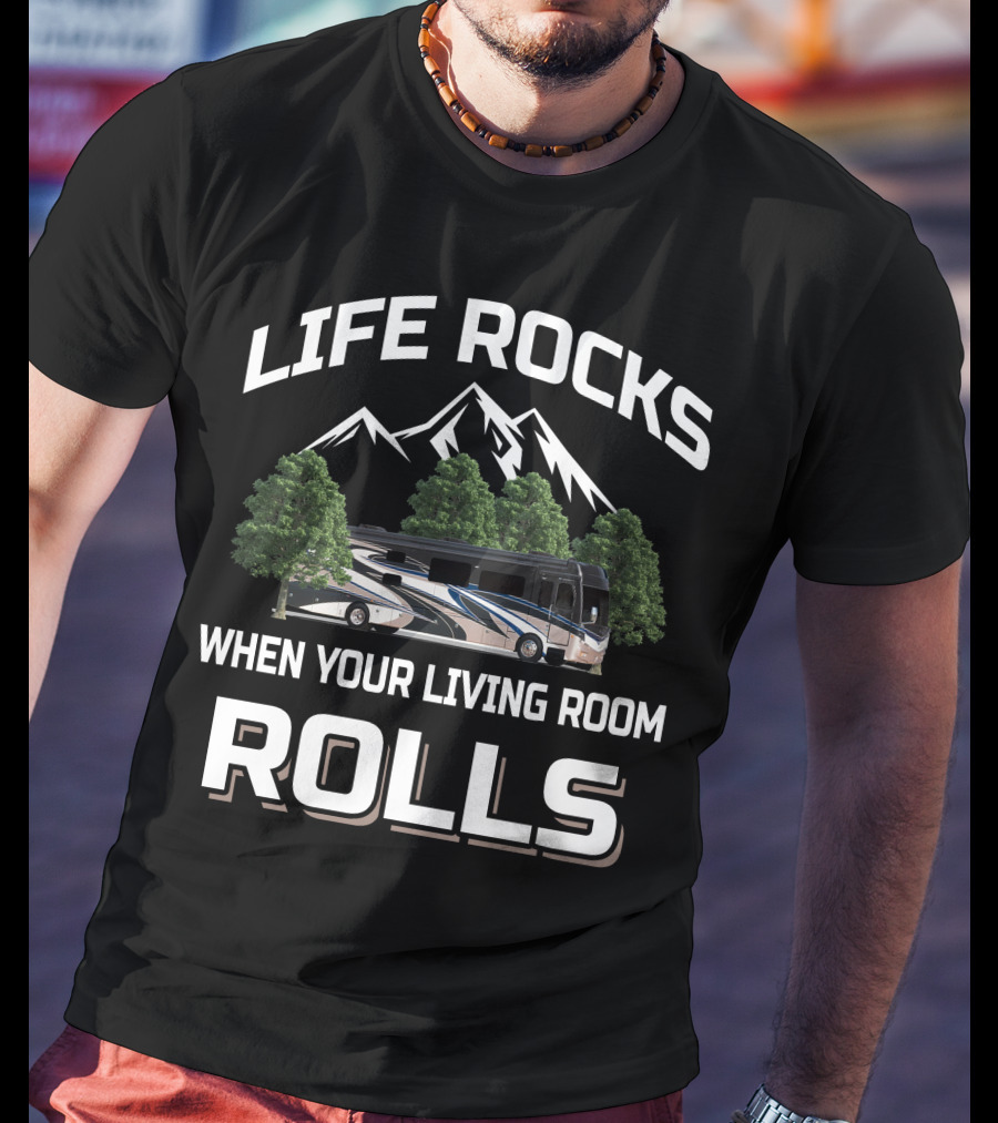 LIFE ROCKS WHEN YOUR LIVING ROOM ROLLS Fleetwood Discovery LXE T-Shirt