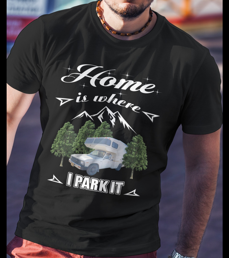 Home Is Where I Park It Toyota Sunrader Mountain Trees T-Shirt