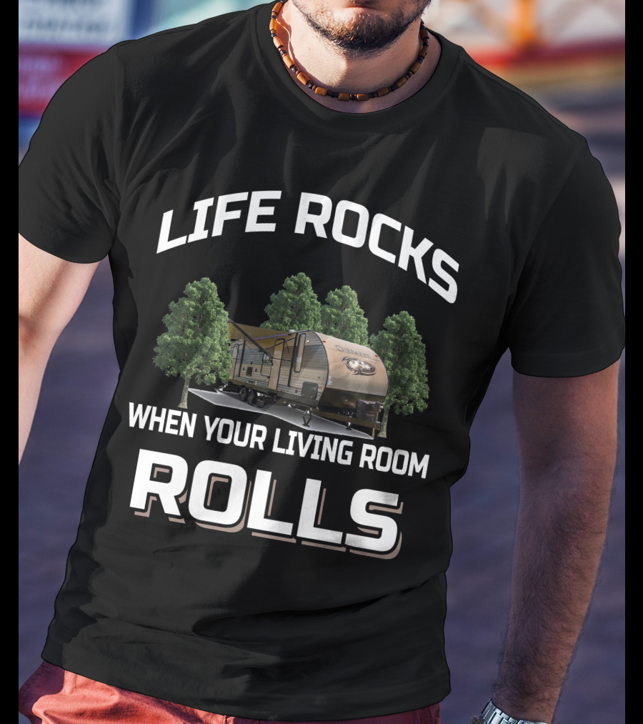 Life Rocks When Your Living Room Rolls Cherokee 264Dbh T-Shirt
