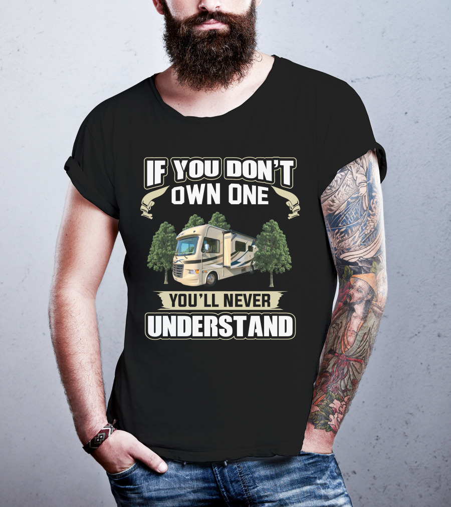 If You Don't Own One You'll Never Understand Thor Ace RV T-Shirt