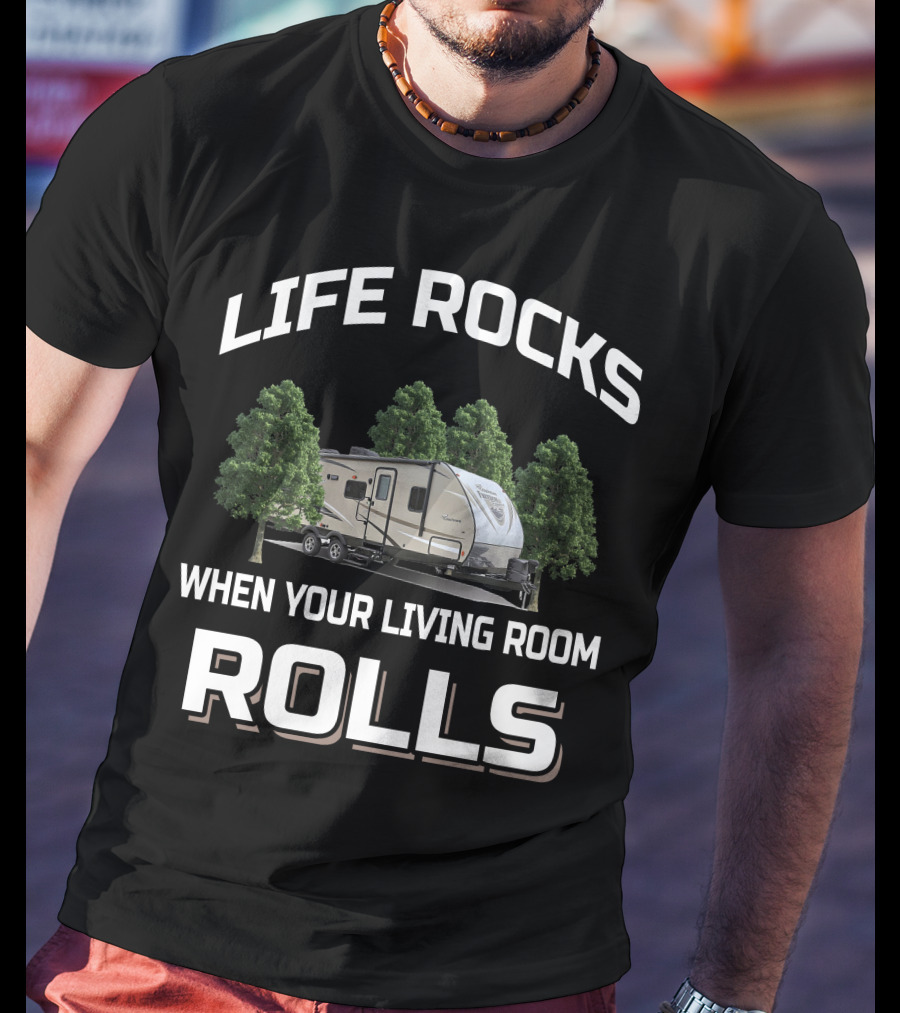Life Rocks When Your Living Room Rolls Coachmen Freedom Express 29SE T-Shirt