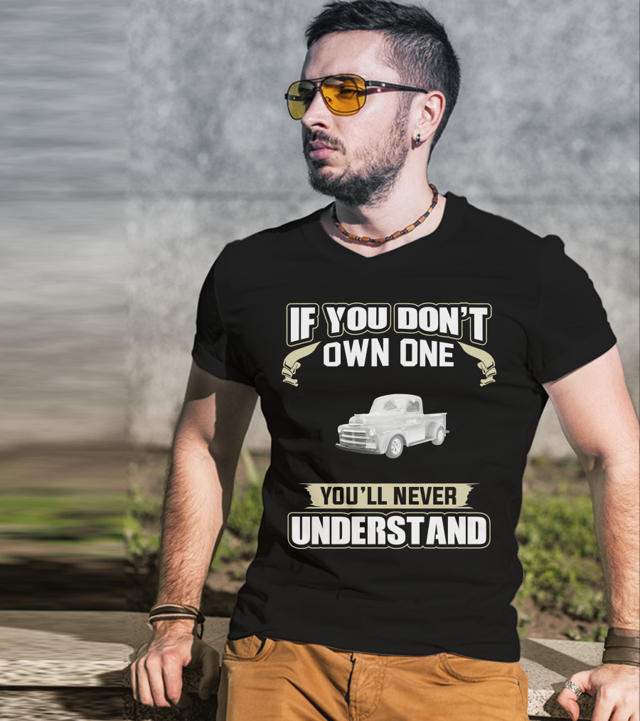 If You Don't Own One 1948 Dodge B1D You'll Never Understand T-Shirt