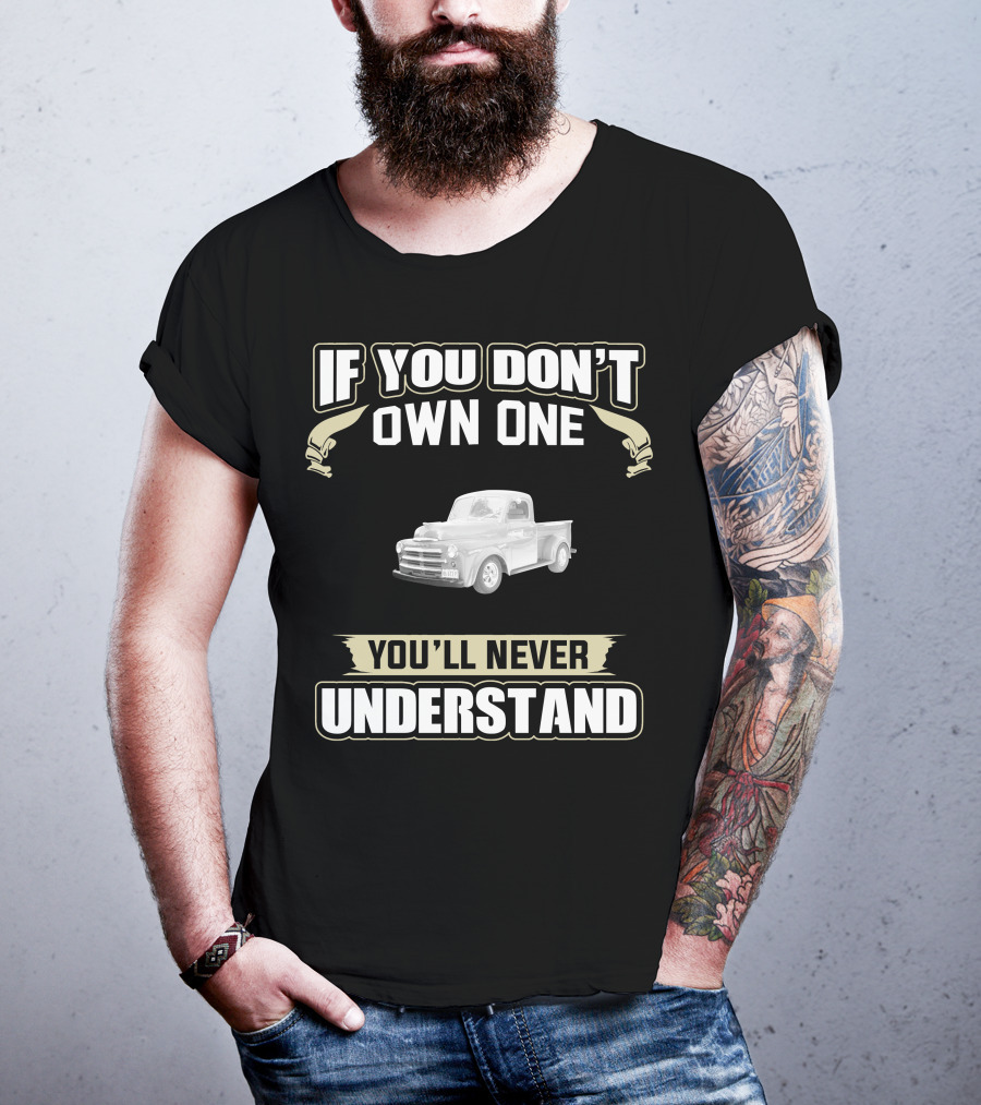 If You Don't Own One 1948 Dodge B1D You'll Never Understand T-Shirt