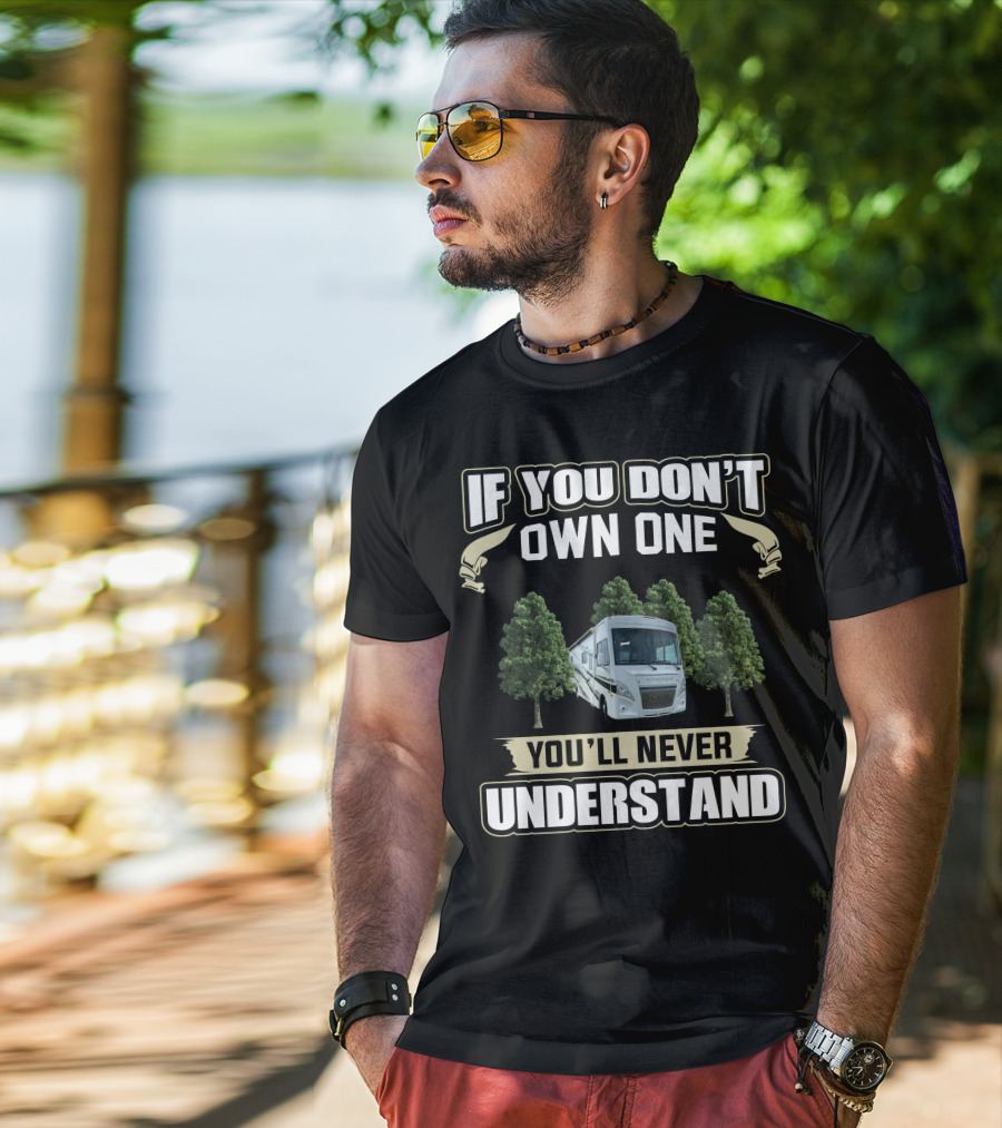 If You Don't Own One You'll Never Understand Winnebago Intent T-Shirt