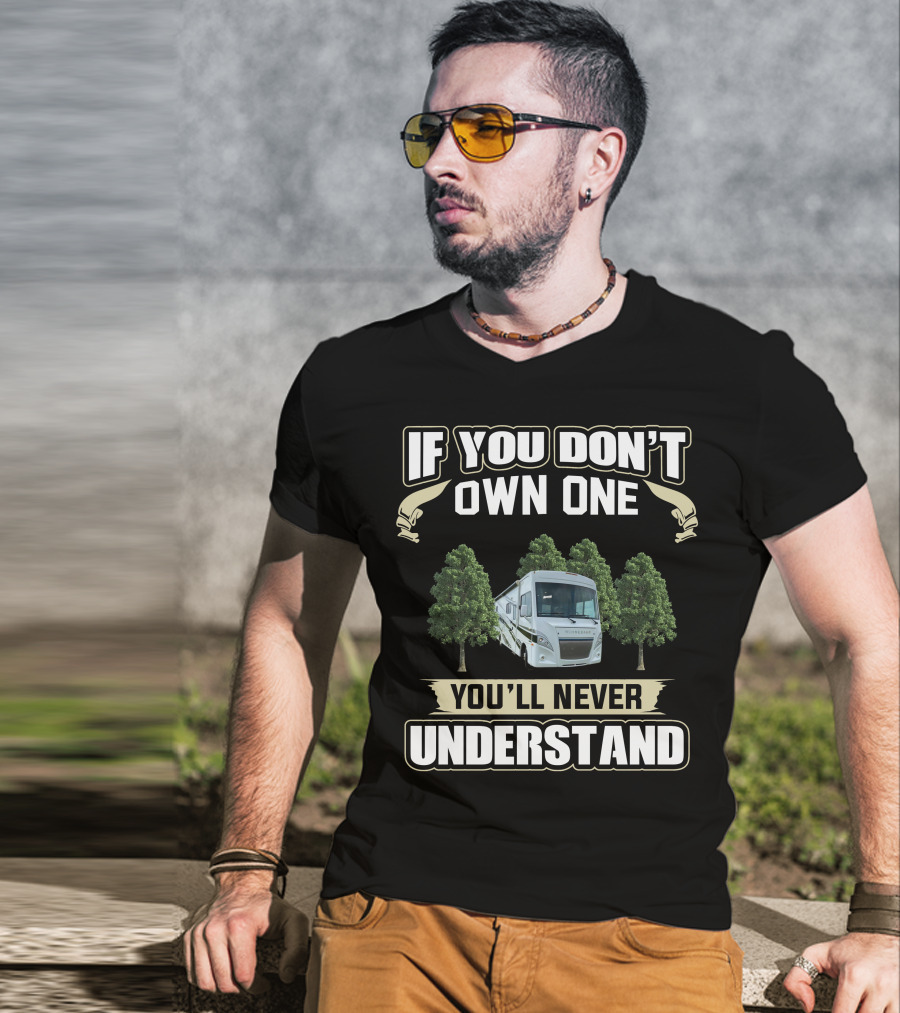 If You Don't Own One You'll Never Understand Winnebago Intent T-Shirt