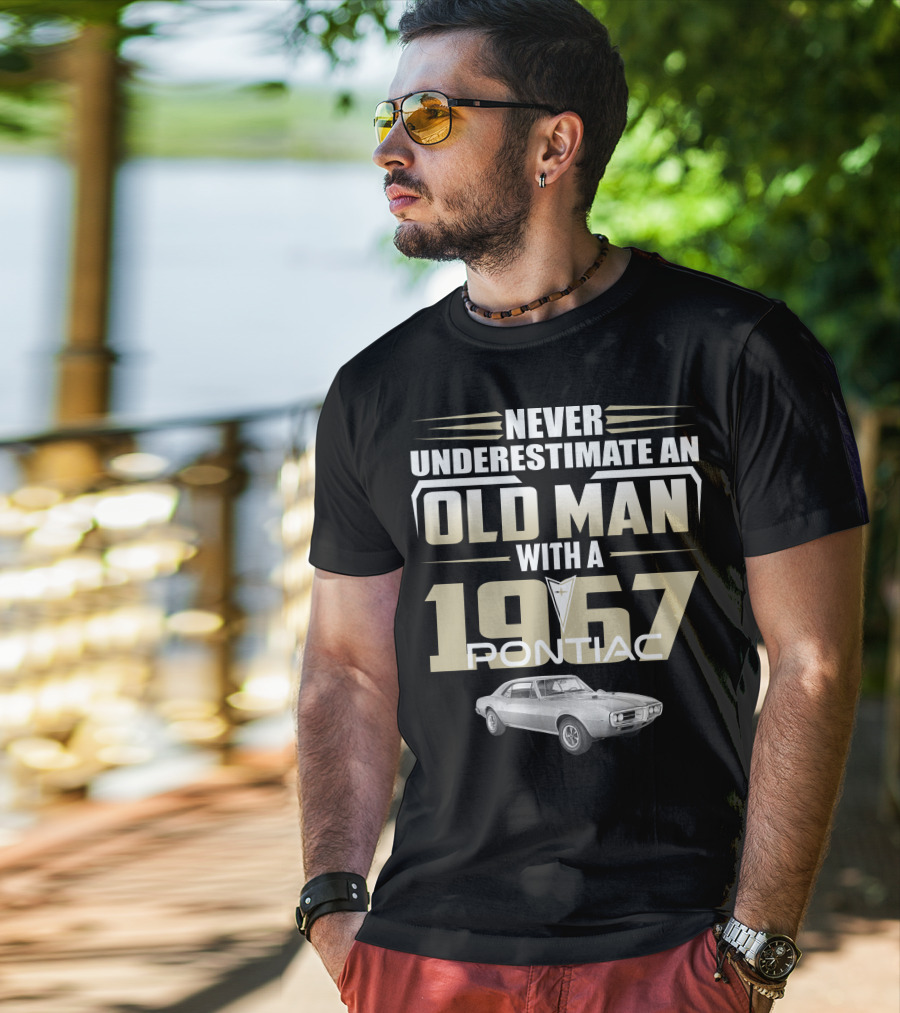 Never Underestimate An Old Man With A 1967 Pontiac Firebird 400 T-Shirt