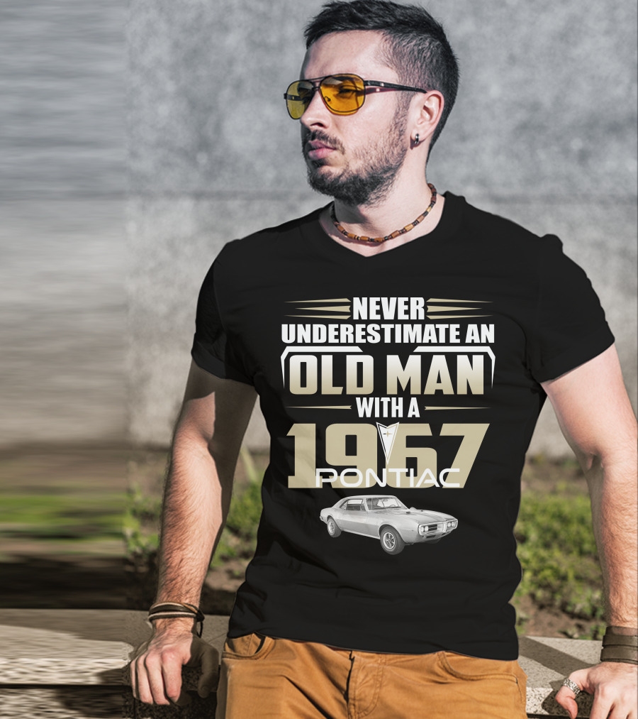 Never Underestimate An Old Man With A 1967 Pontiac Firebird 400 T-Shirt