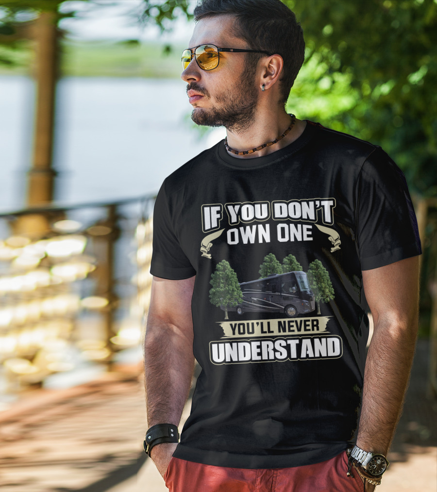 If You Don't Own One You'll Never Understand Winnebago Vista T-Shirt