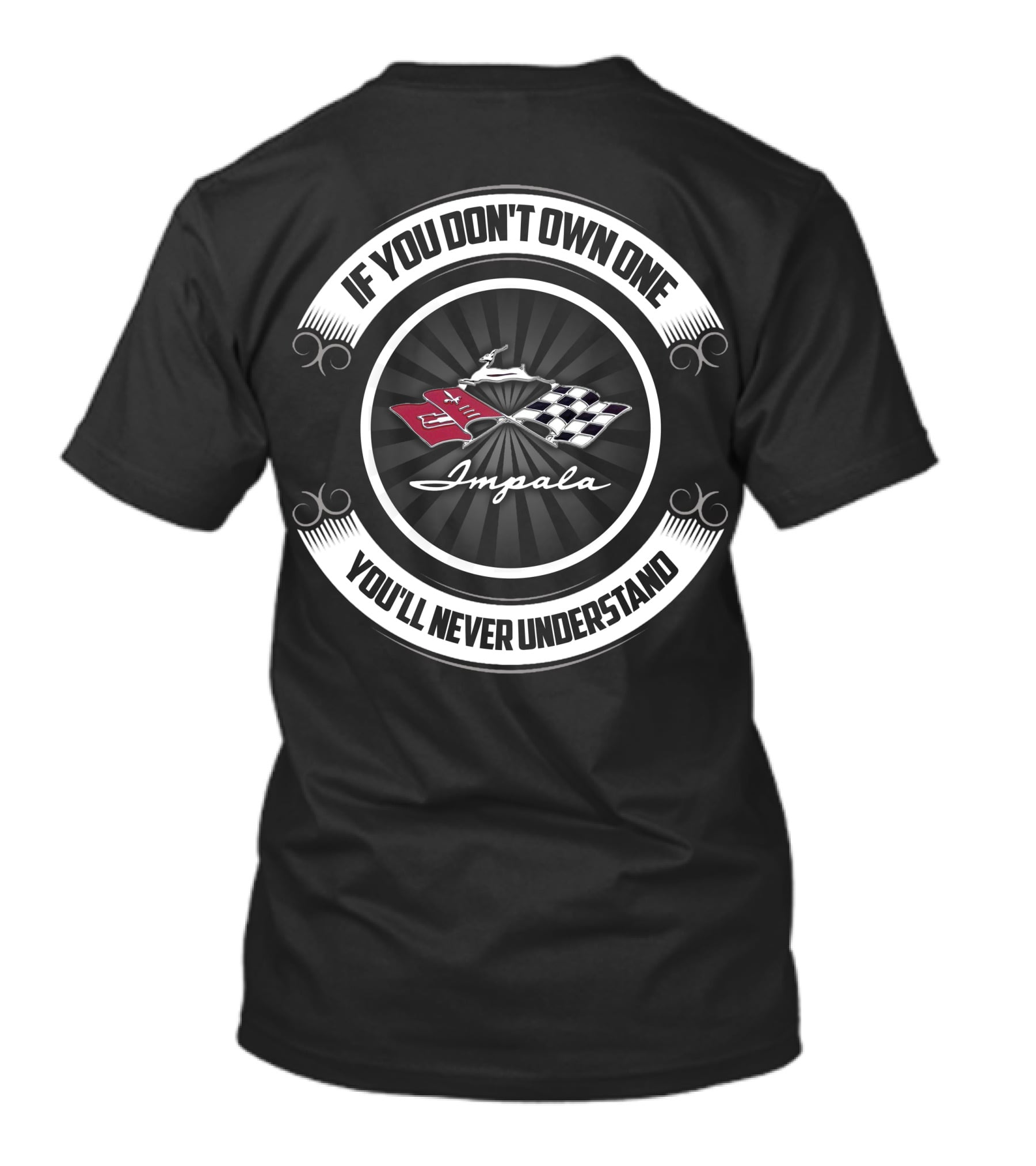 If You Don't Own One You'll Never Understand Impala T-Shirt