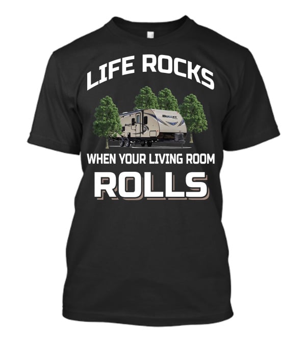 Life Rocks When Your Living Room Rolls Keystone Bullet 287Qbs T-Shirt