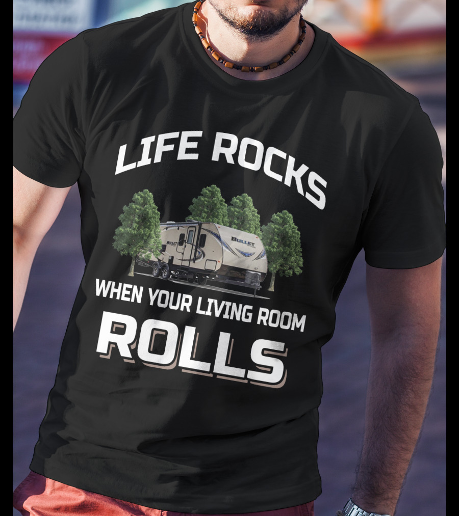 Life Rocks When Your Living Room Rolls Keystone Bullet 287Qbs T-Shirt