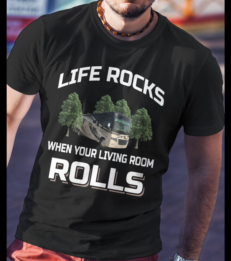 LIFE ROCKS WHEN YOUR LIVING ROOM ROLLS Thor Motor Coach Miramar 34.2 T-Shirt