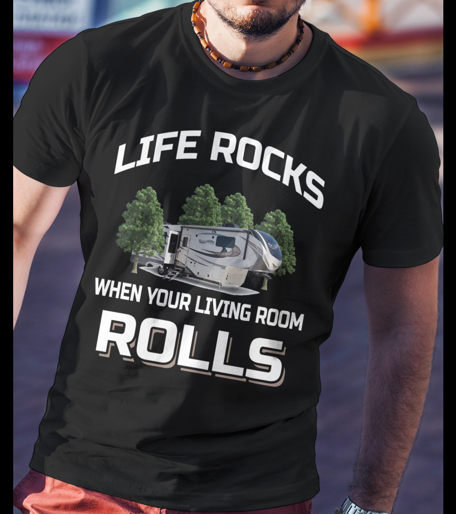 Life Rocks When Your Living Room Rolls Grand Design Solitude 344GK T-Shirt
