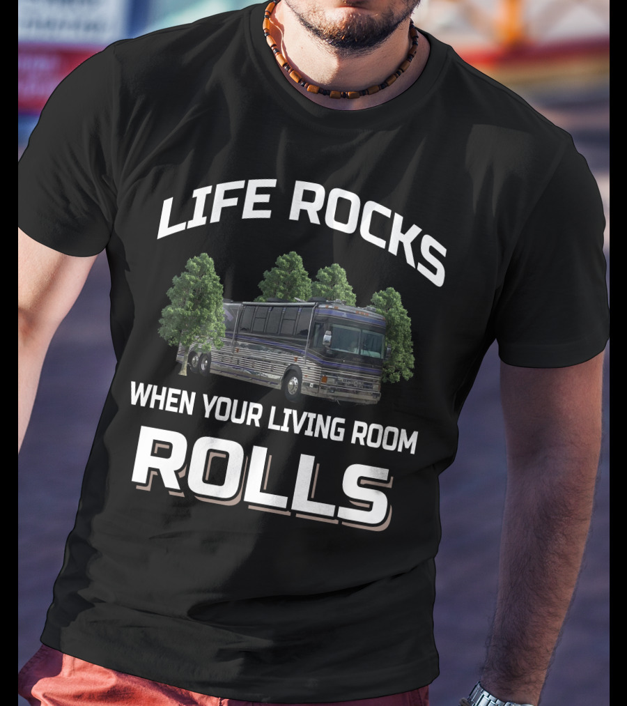 Life Rocks When Your Living Room Rolls 1995 Prevost LeMirage XL T-Shirt