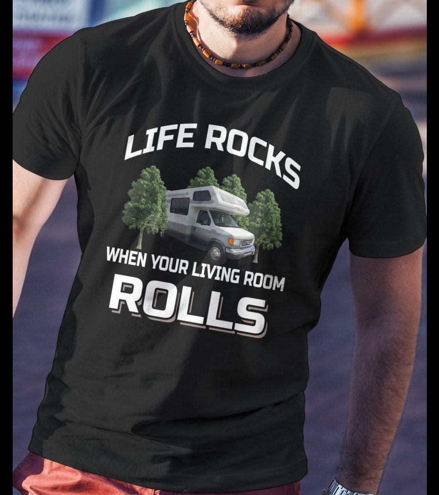 LIFE ROCKS WHEN YOUR LIVING ROOM ROLLS 1995 LAZY DAZE 26.5 T-Shirt