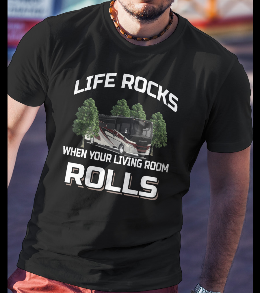 LIFE ROCKS WHEN YOUR LIVING ROOM ROLLS Tiffin Allegro Open Road 34PA T-Shirt