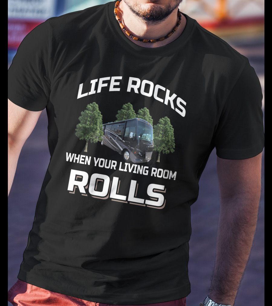 Life Rocks When Your Living Room Rolls Winnebago Sunstar 35F T-Shirt
