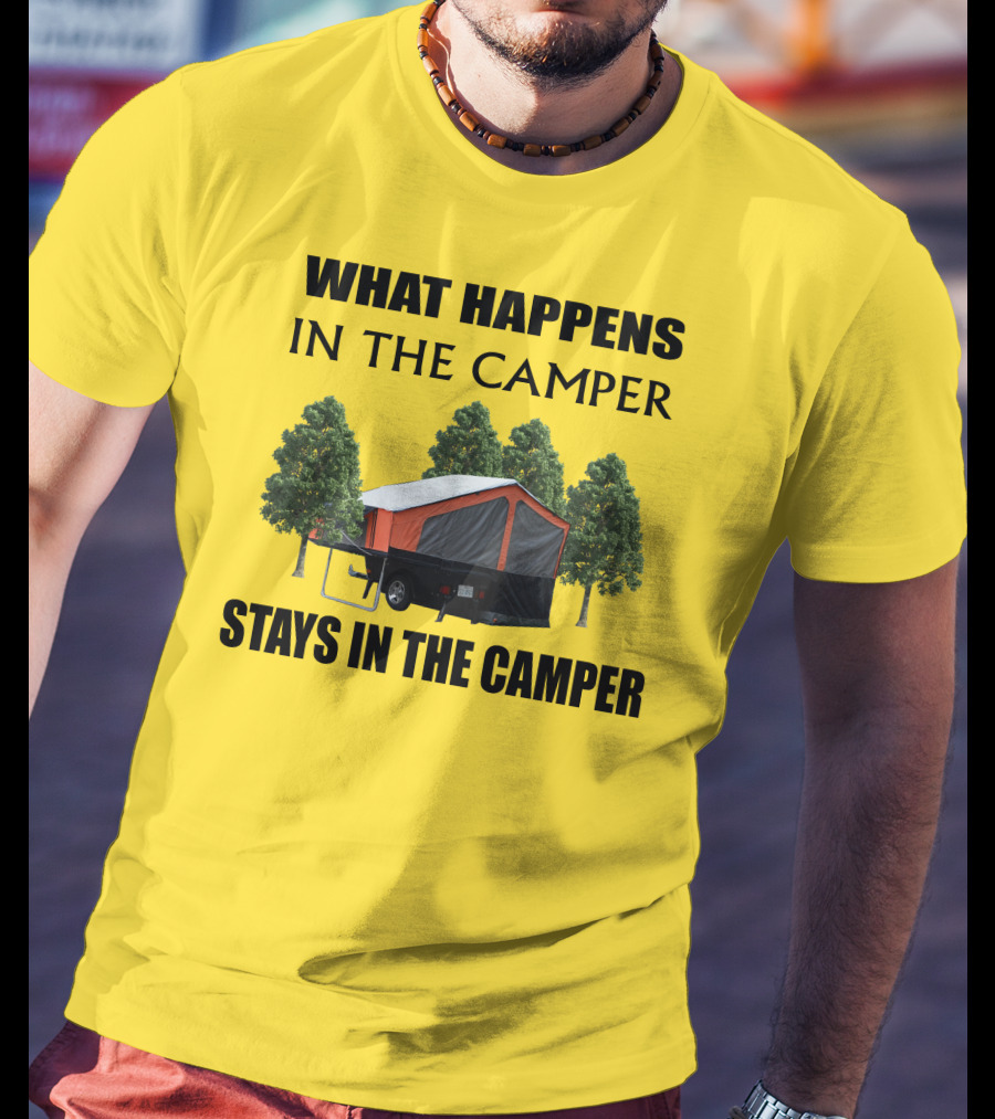 WHAT HAPPENS IN THE CAMPER STAYS IN THE CAMPER Aspen Camper T-Shirt