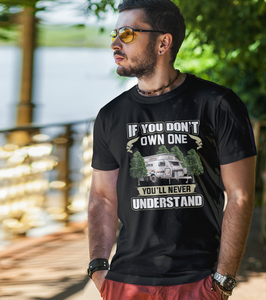 Jayco Crosstrak If You Don't Own One You'll Never Understand Camper Trailer T-Shirt