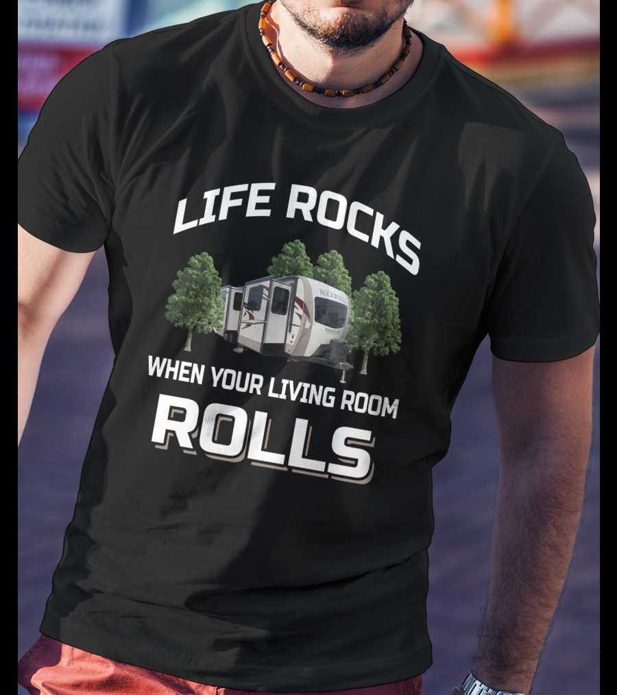 Life Rocks Forest River Rockwood Signature Ultra Lite When Your Living Room Rolls T-Shirt