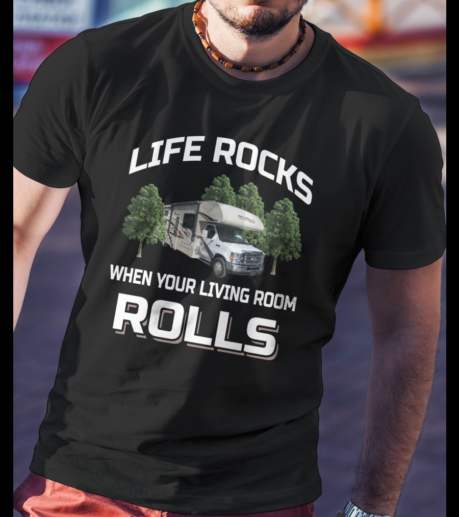 Life Rocks When Your Living Room Rolls Thor Motor Coach Freedom Elite 30FE T-Shirt