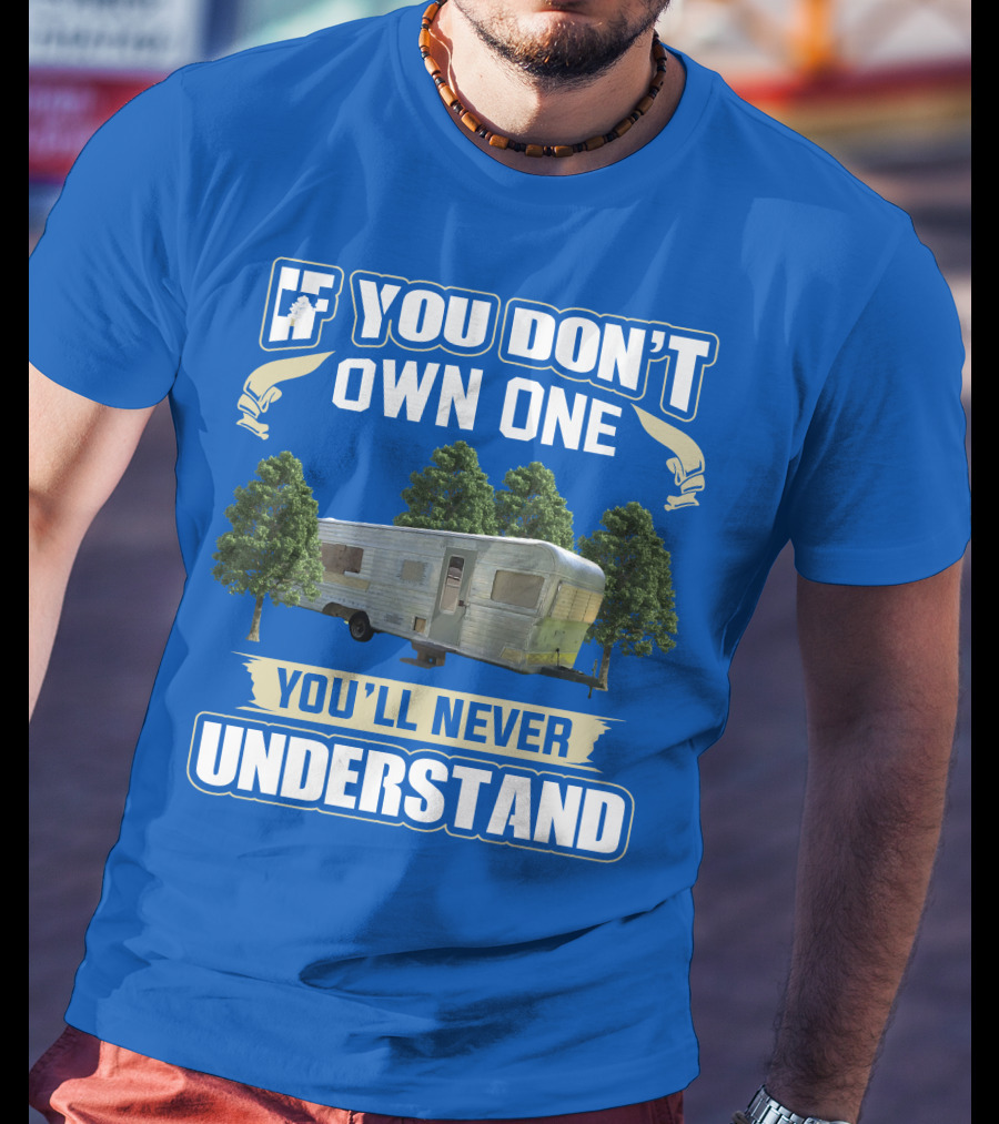 If You Don't Own One You'll Never Understand 1970 Holiday Rambler Camper T-Shirt