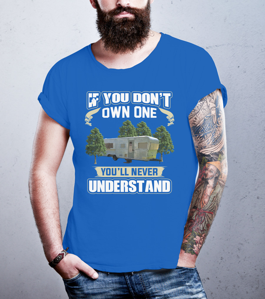 If You Don't Own One You'll Never Understand 1970 Holiday Rambler Camper T-Shirt