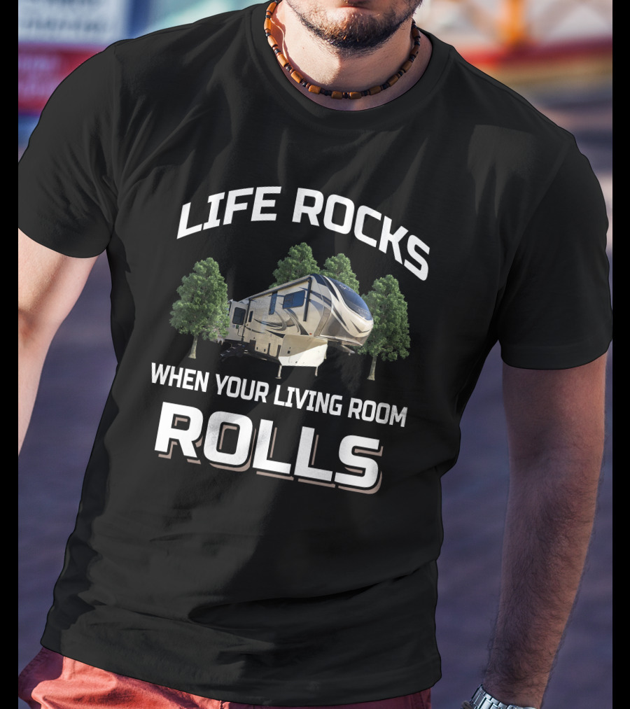 Life Rocks When Your Living Room Rolls Grand Design Solitude Class 2930 T-Shirt