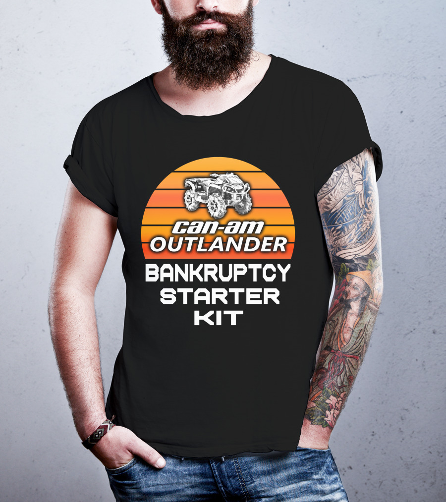Can-Am Outlander Bankruptcy Starter Kit T-Shirt
