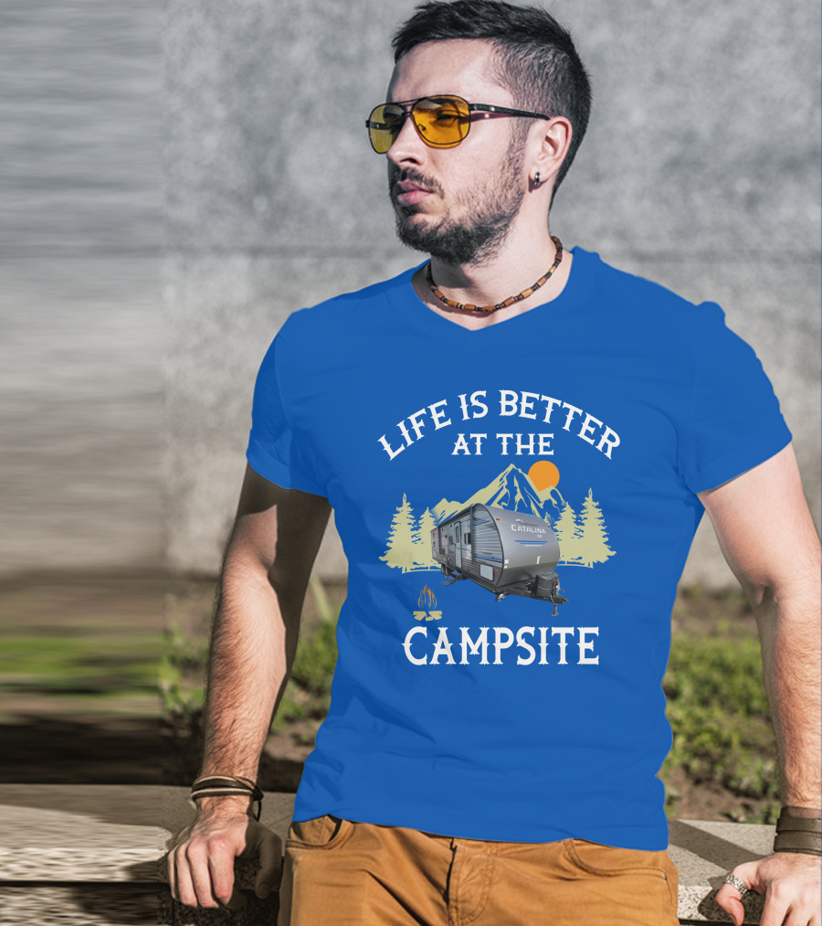 Life Is Better At The Campsite Catalina Camper Outdoor Adventure T-Shirt