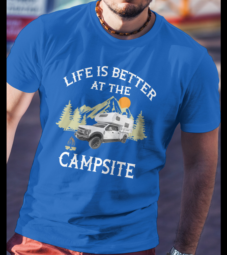 Life Is Better At The Campsite With Truck Camper And Mountain Scene T-Shirt