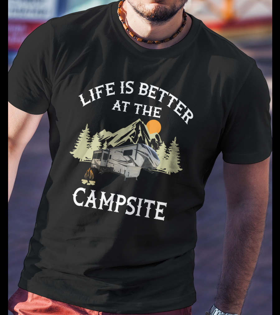 Life Is Better At The Campsite Solitude 3950BH T-Shirt
