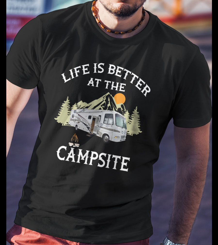 Life Is Better At The Campsite Outlaw Motorhome Adventure T-Shirt