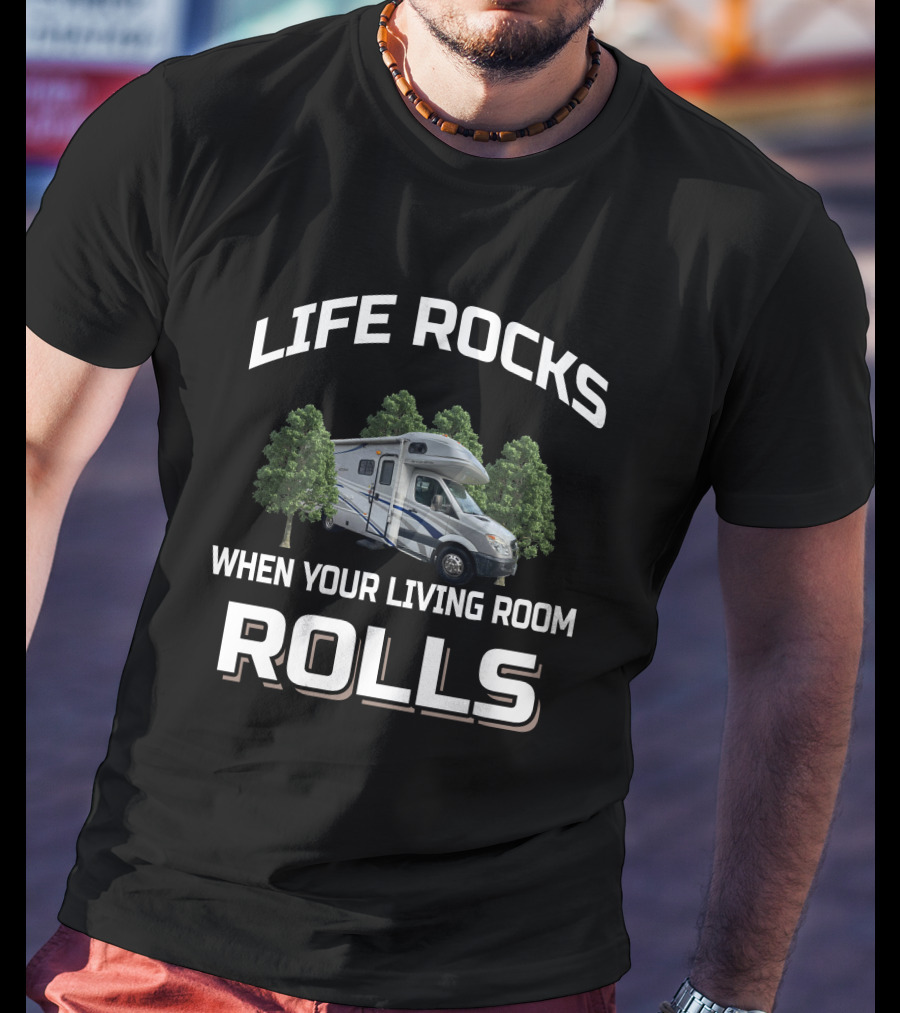 Life Rocks When Your Living Room Rolls Fleetwood T-Shirt