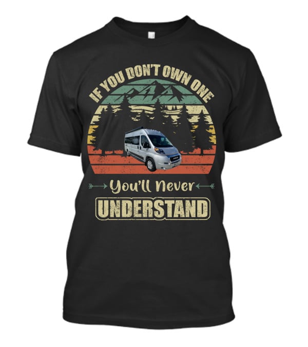 If You Don't Own A Travato You'll Never Understand T-Shirt