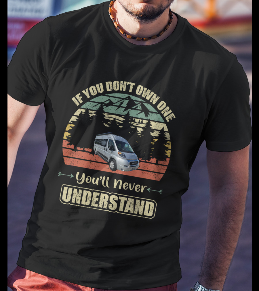 If You Don't Own A Travato You'll Never Understand T-Shirt