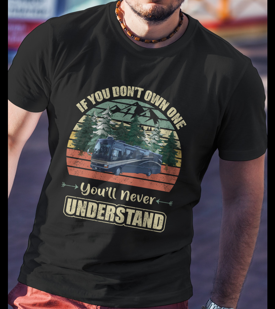 If You Don't Own One You'll Never Understand Fleetwood Discovery T-Shirt
